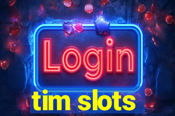 tim slots