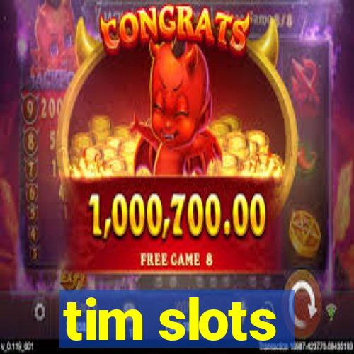 tim slots