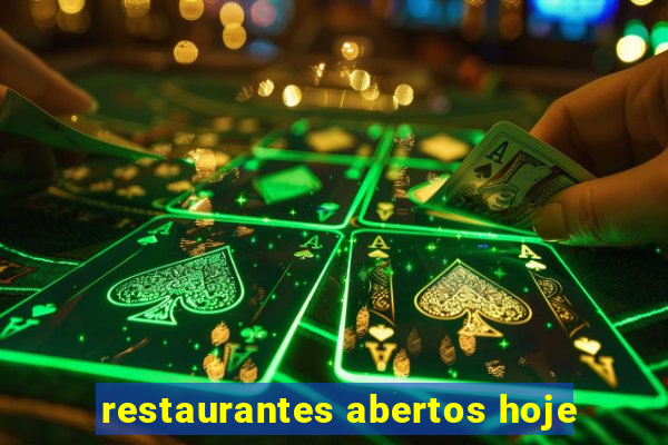 restaurantes abertos hoje