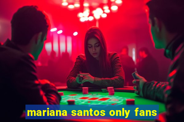 mariana santos only fans