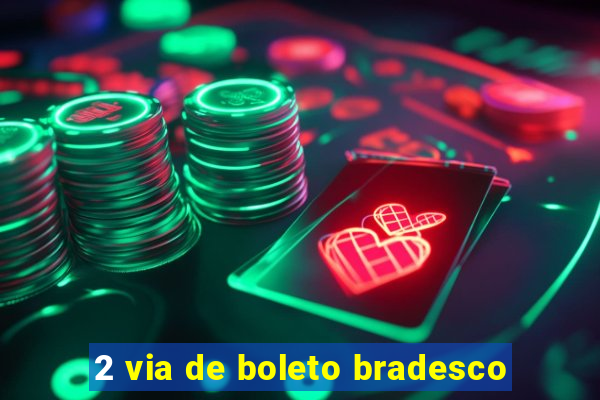 2 via de boleto bradesco