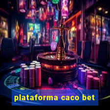 plataforma caco bet