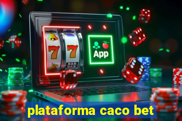 plataforma caco bet