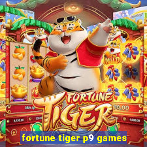 fortune tiger p9 games