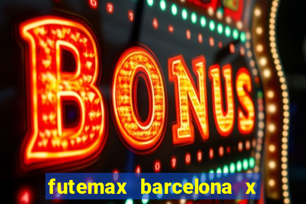 futemax barcelona x real madrid