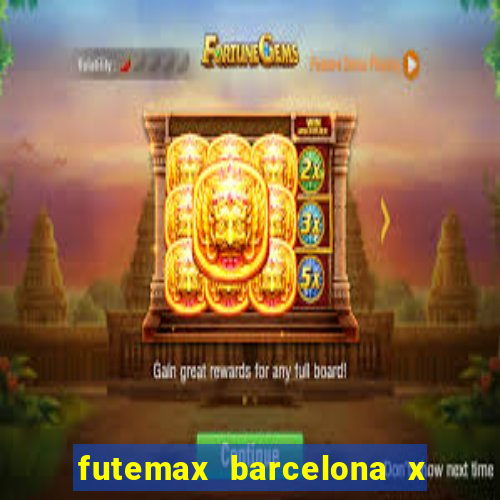 futemax barcelona x real madrid