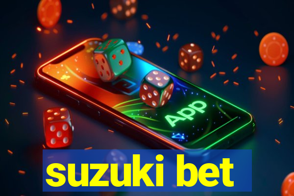 suzuki bet