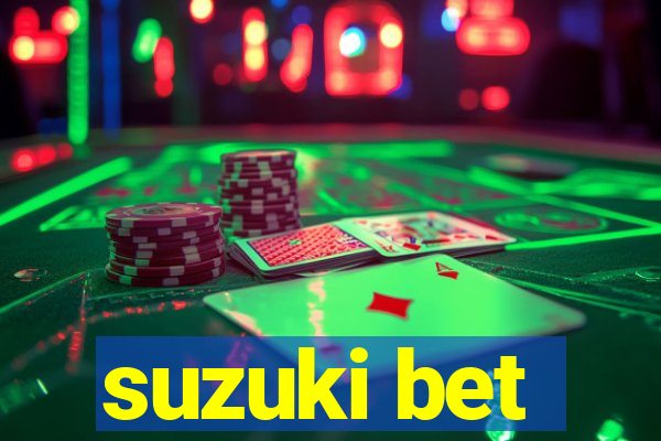 suzuki bet