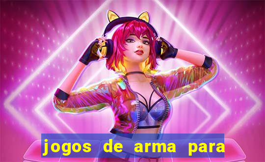 jogos de arma para pc fraco