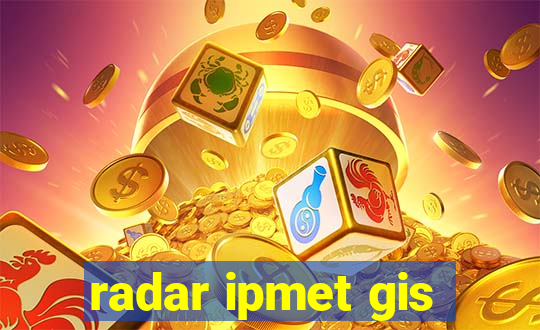 radar ipmet gis