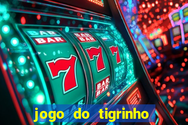 jogo do tigrinho aposta minima