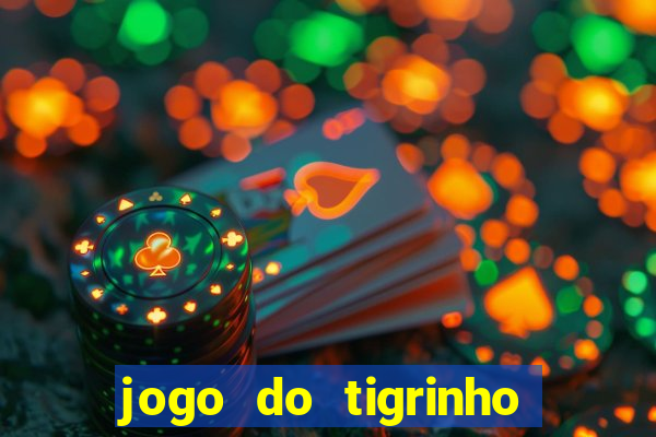 jogo do tigrinho aposta minima