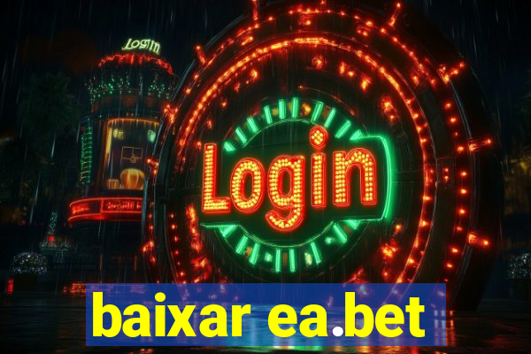 baixar ea.bet