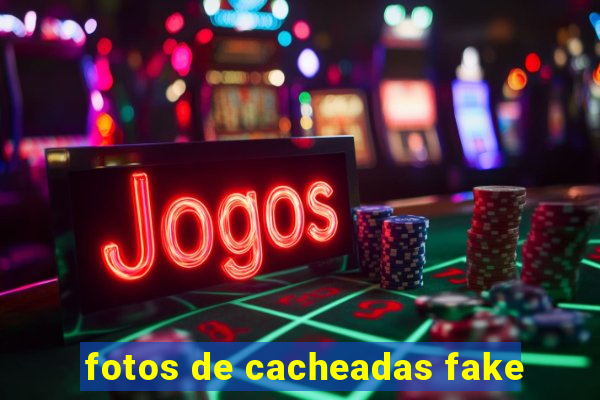 fotos de cacheadas fake