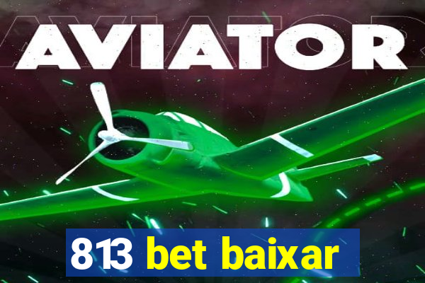 813 bet baixar