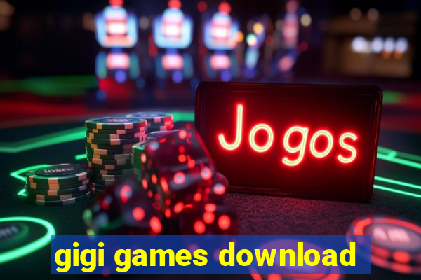 gigi games download