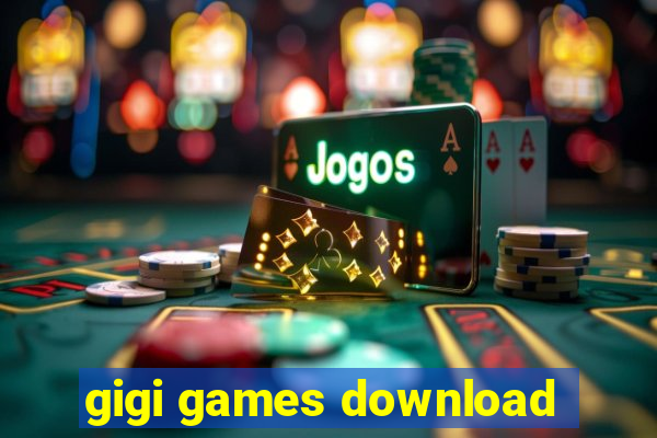 gigi games download