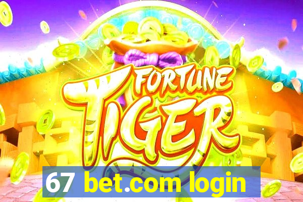 67 bet.com login