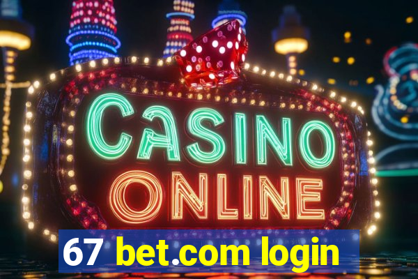 67 bet.com login