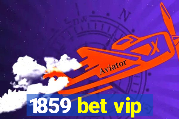 1859 bet vip