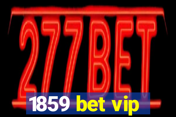 1859 bet vip