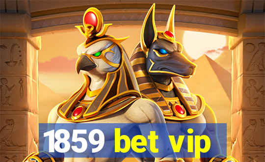 1859 bet vip