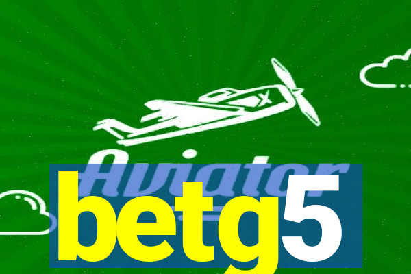 betg5