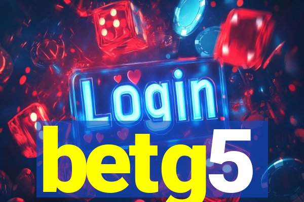 betg5