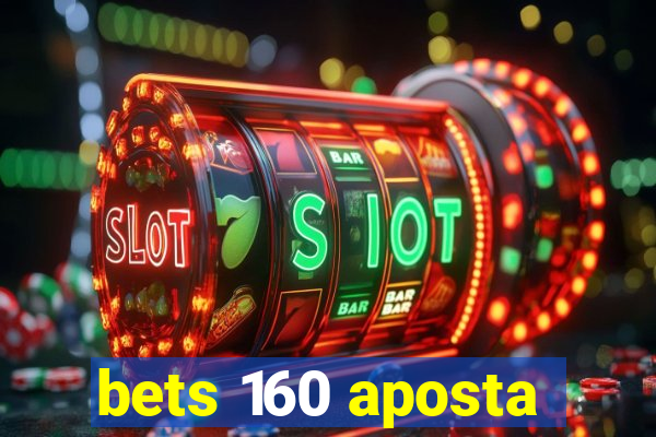 bets 160 aposta