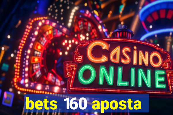 bets 160 aposta