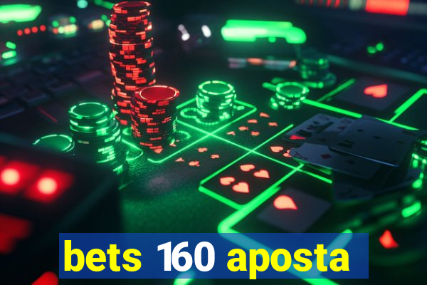 bets 160 aposta