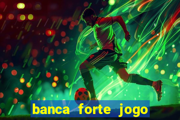 banca forte jogo do bicho app