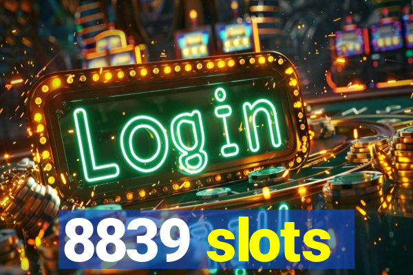 8839 slots