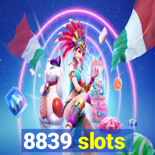 8839 slots