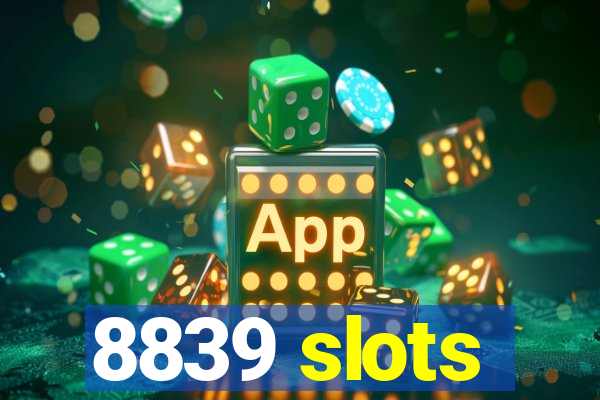 8839 slots