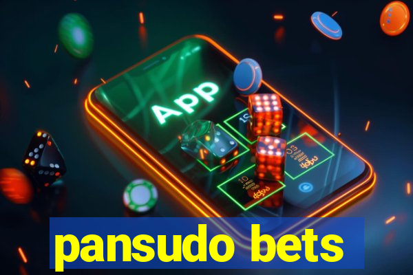 pansudo bets