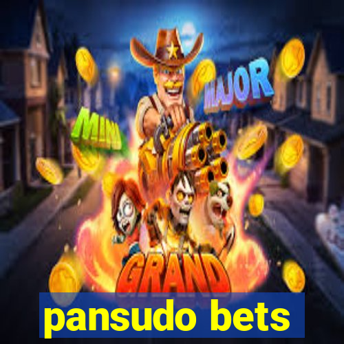 pansudo bets