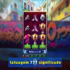 tatuagem 777 significado