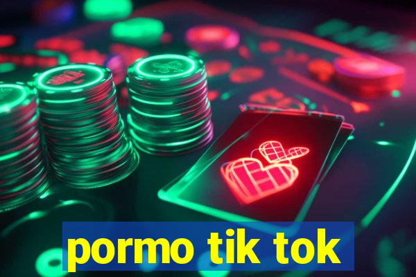 pormo tik tok