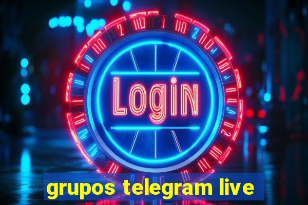 grupos telegram live