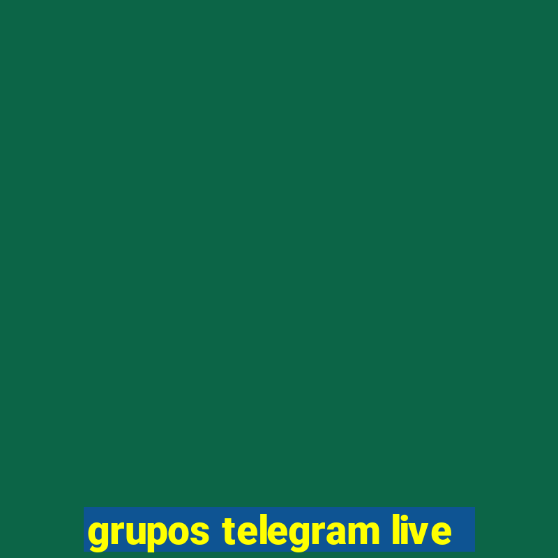 grupos telegram live