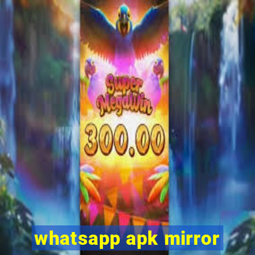 whatsapp apk mirror