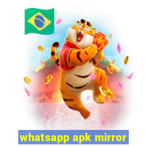 whatsapp apk mirror