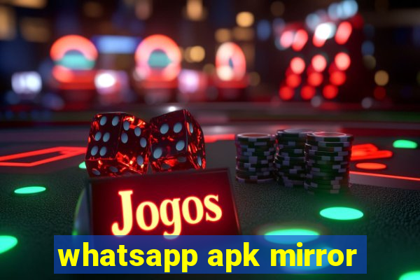 whatsapp apk mirror