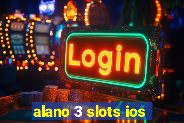 alano 3 slots ios