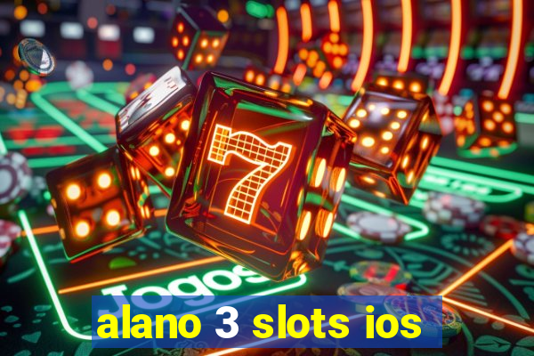 alano 3 slots ios