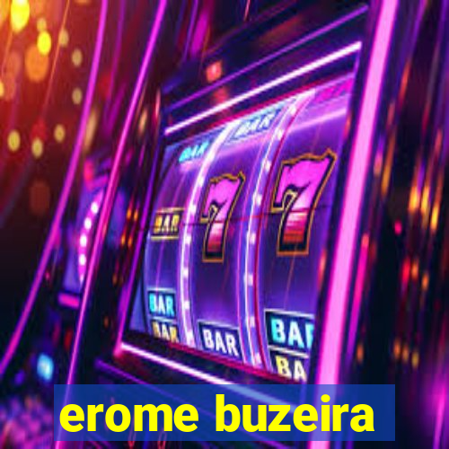 erome buzeira