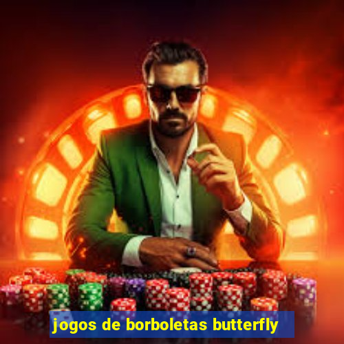 jogos de borboletas butterfly