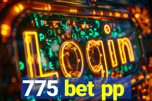 775 bet pp