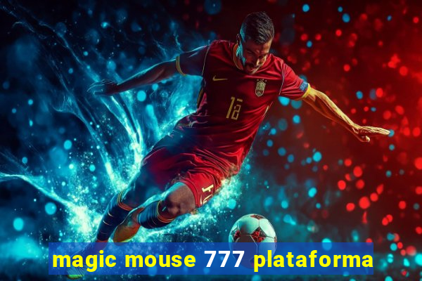 magic mouse 777 plataforma